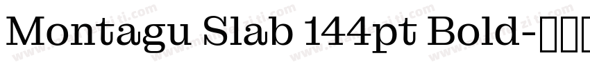 Montagu Slab 144pt Bold字体转换